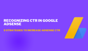 Google Adsense Top 5 Strategies To Increase Adsense Ctr