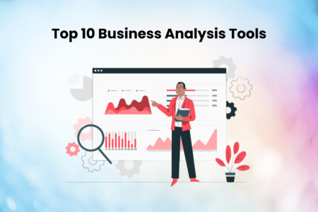 Top 10 Business Analysis Tools
